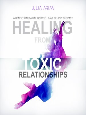 cover image of HEALING FROM TOXIC RELATIONSHIPS